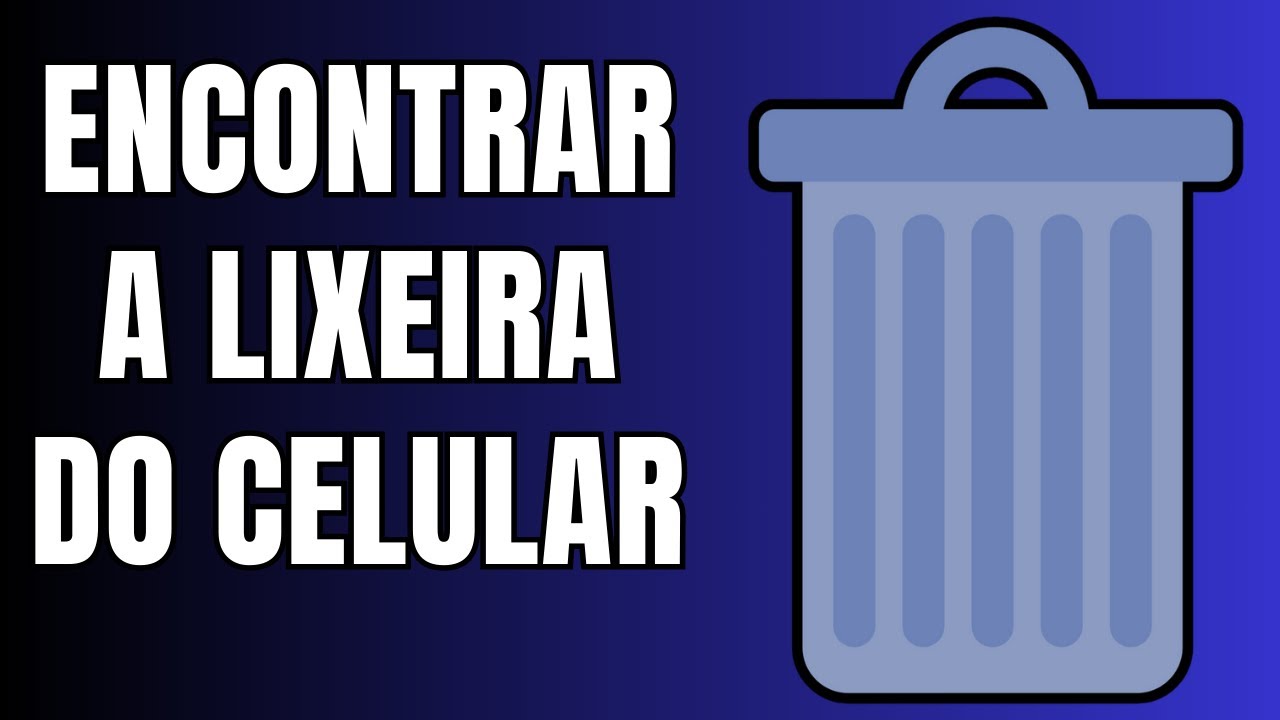 Como ECONTRAR a LIXEIRA do CELULAR