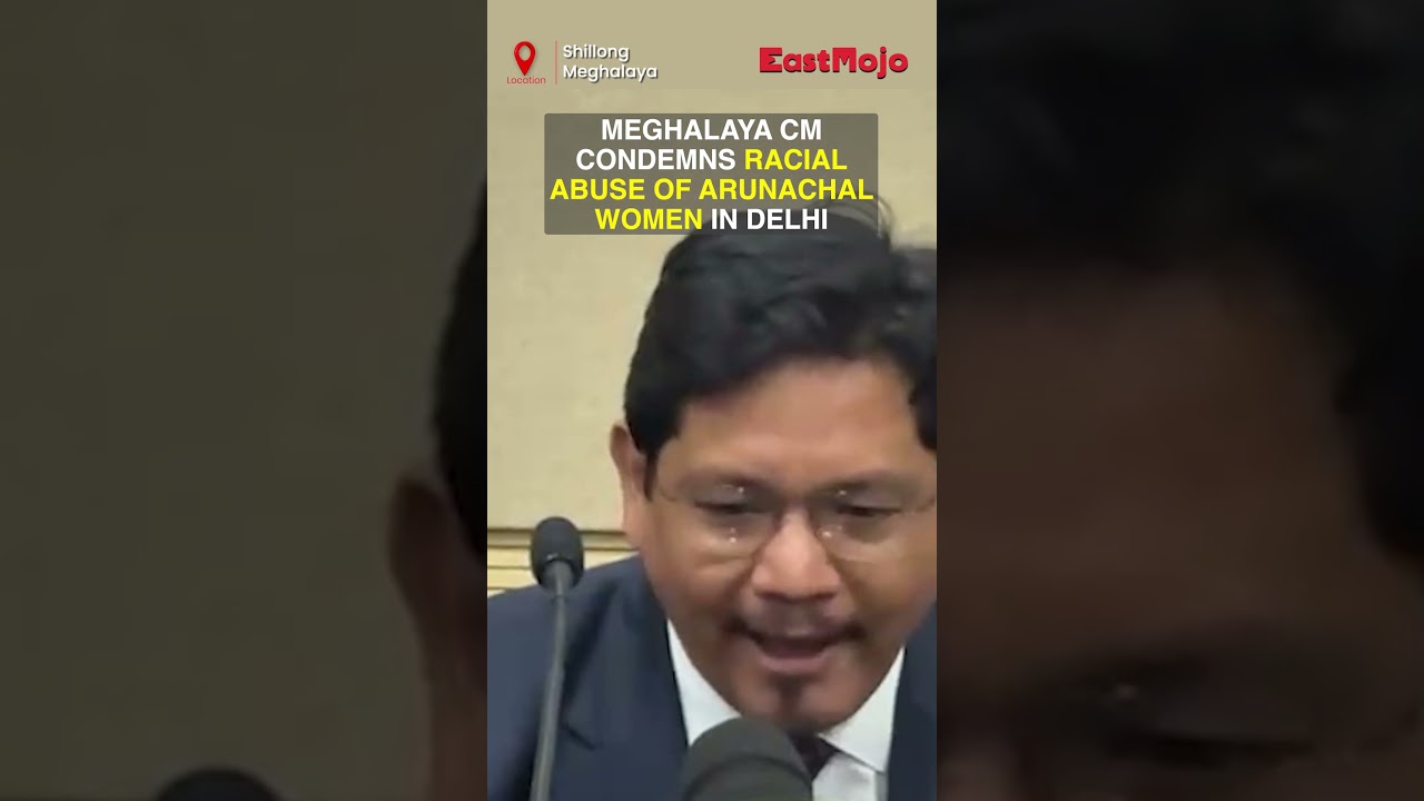 Meghalaya CM condemns racial abuse of Arunachal women in Delhi