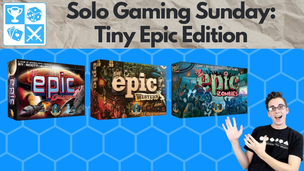 Tiny Epic Galaxies, Tiny Epic Western, and Tiny Epic Zombies [Solo Gaming Sunday: Tiny Epic Edition]
