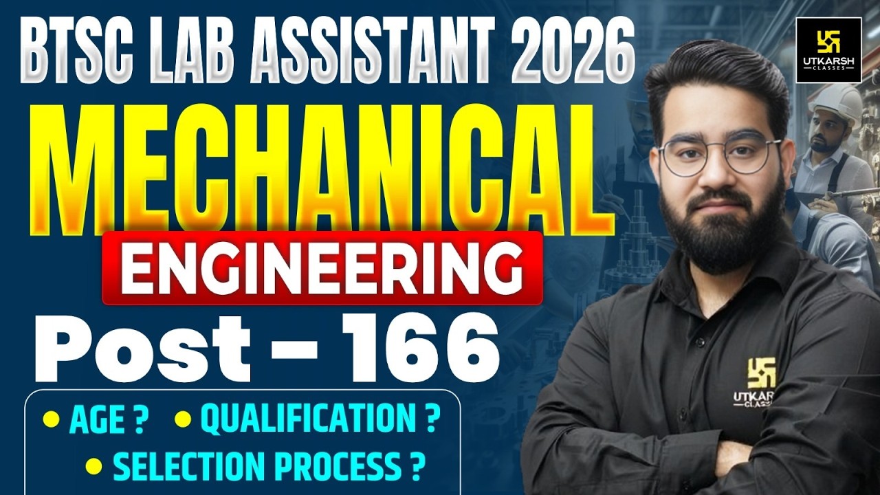 BTSC Lab Assistant Vacancy 2026: | Mechanical Engineering | Age, Qualification & Selection Process