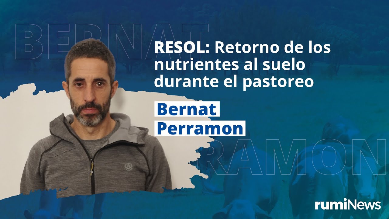 RESOL: retorno de los nutrientes al suelo durante el pastoreo con Bernat Perramon