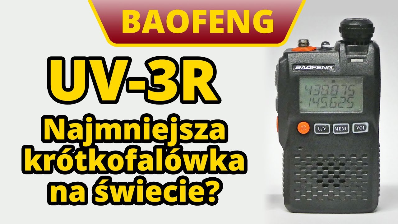 Baofeng UV-3R - najmniejsza krótkofalówka na świecie?