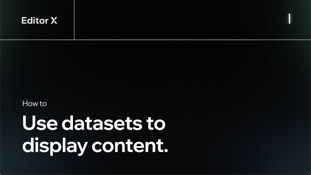 How to use datasets to display content | Editor X