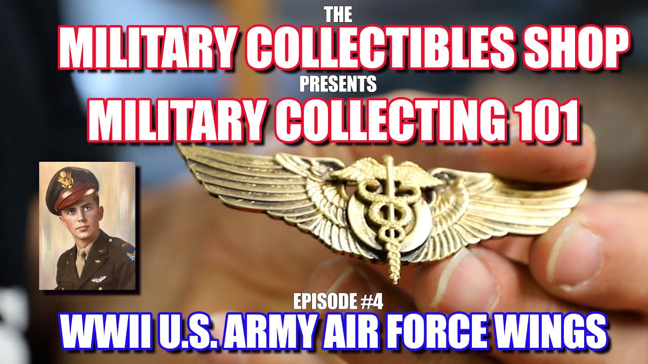 THE MILITARY COLLECTIBLES SHOP PRESENTS: MILITARY COLLECTING 101 - WWII USAAF WINGS