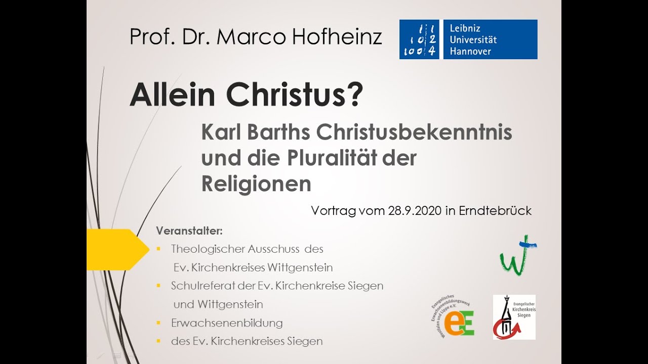 Karl Barths Christusbekenntnis und die Pluralität der Religionen, Vortrag Prof. Dr. Marco Hofheinz