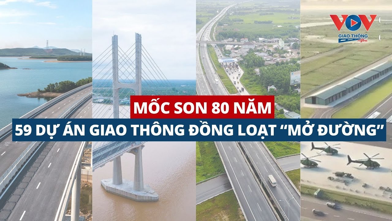 Mốc son 80 năm: Khởi công & khánh thành đồng loạt 59 dự án giao thông    #vovgiaothong #fm91