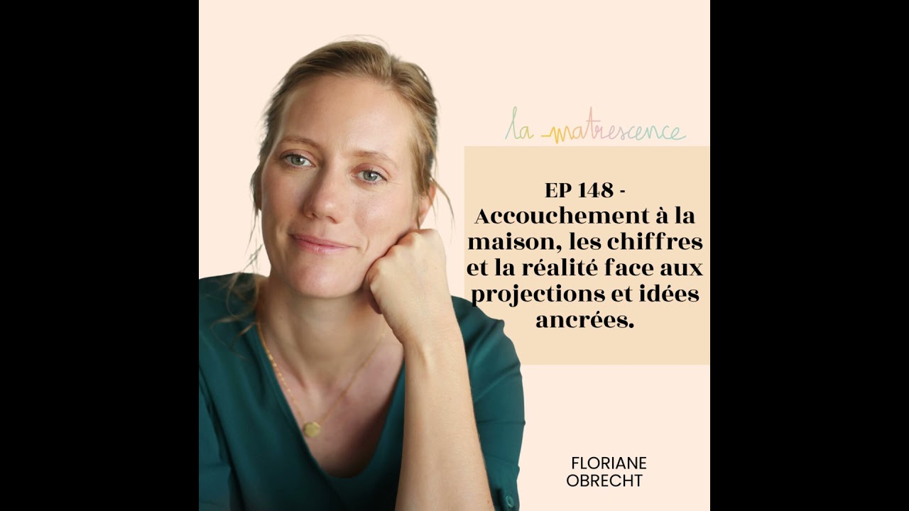 EP148 - Accouchement à la maison, les chiffres et la réalité face aux projections et idées ancrée...