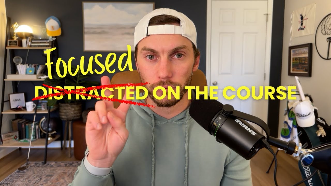 How to Stay Focused for All 18 Holes | The Mental Golf Show