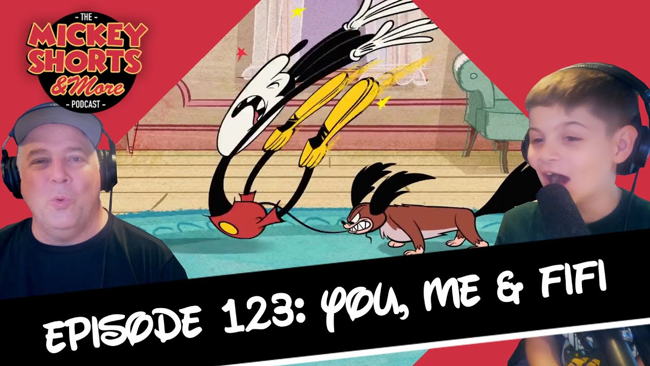 Mickey Shorts and More Video Podcast: You, Me & Fifi