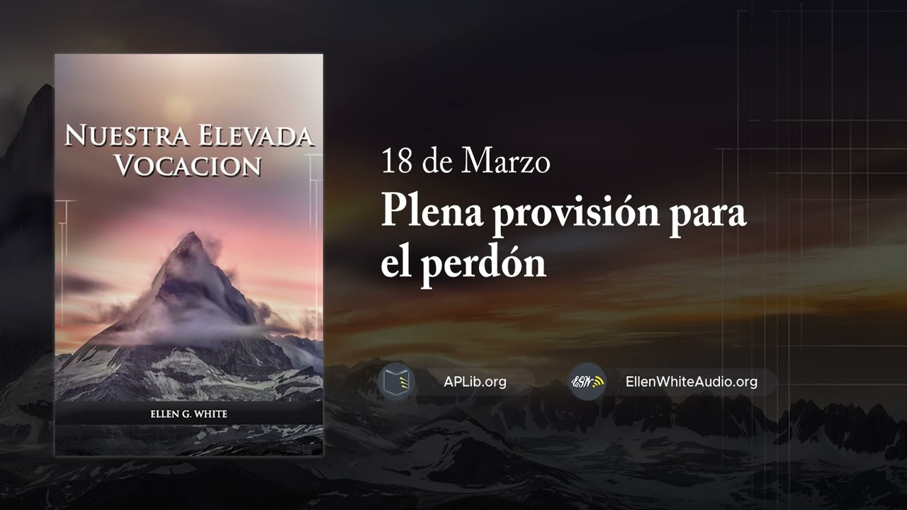 18 de marzo – Plena provisión para el perdón | Nuestra Elevada Vocación