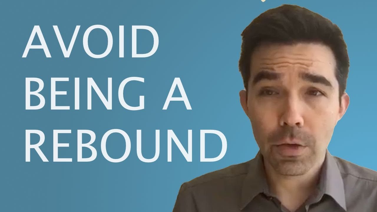 How to Avoid Being a Rebound