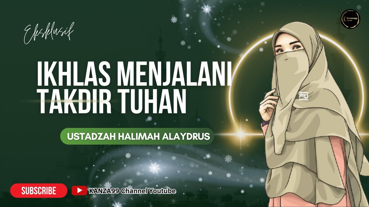 ikhlas menjalani takdir tuhan || ustadzah halimah alaydrus
