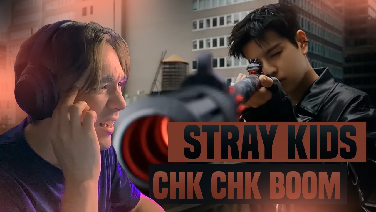 STRAY KIDS - CHK CHK BOOM / РЕАКЦИЯ