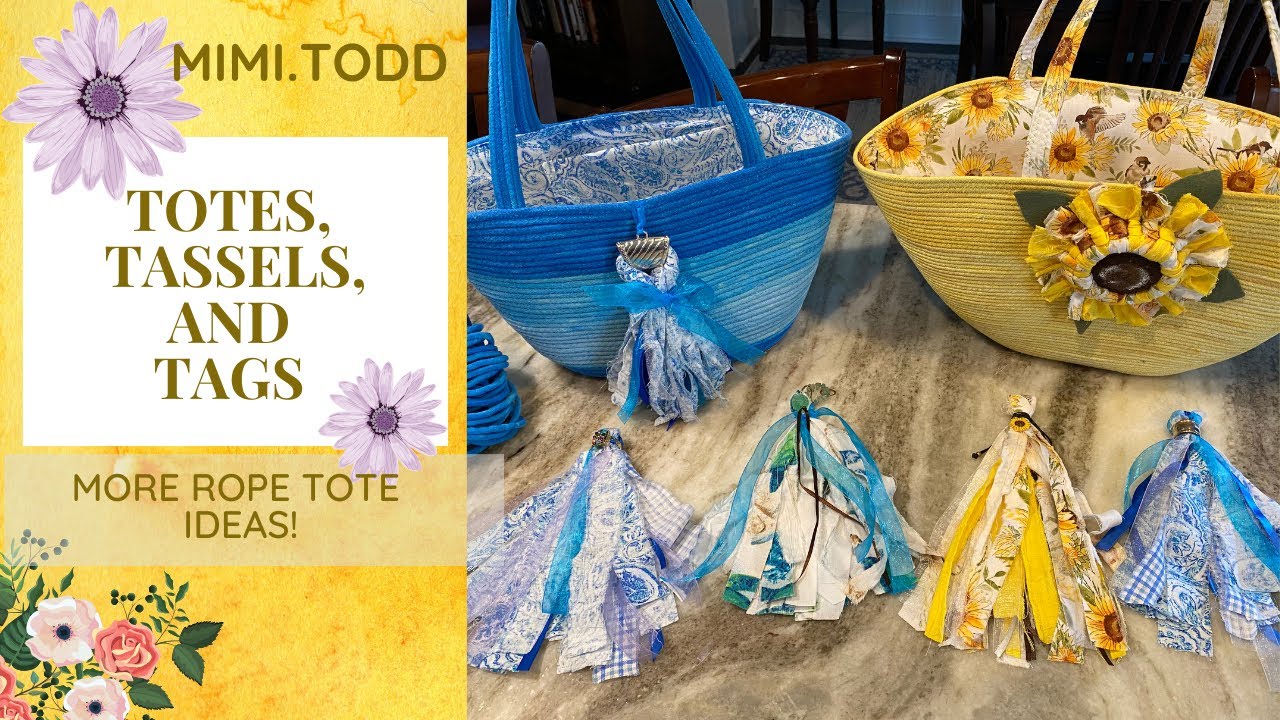 Rope Totes, Tassels, and Flower Tags