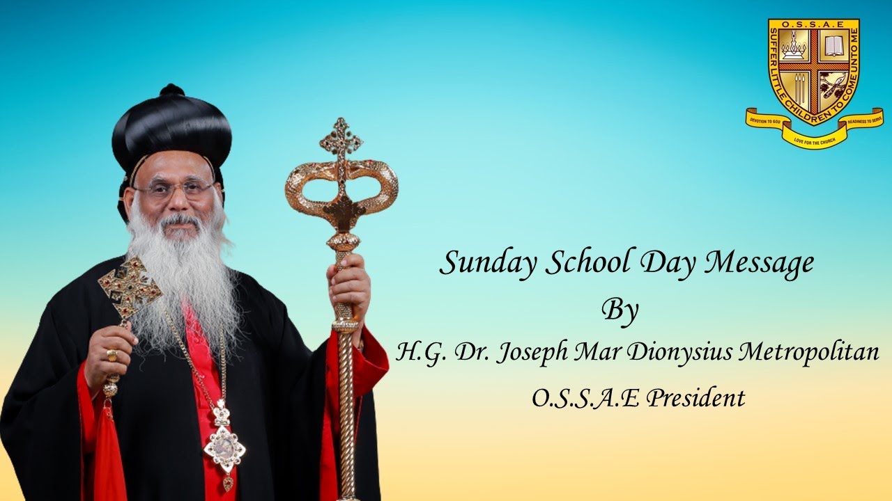 Sunday School Day Message by H.G. Dr. Joseph Mar Dionysius Metropolitan - President - OSSAE