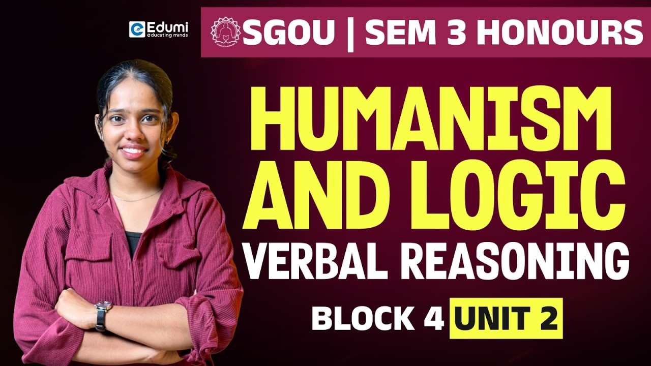 SGOU | SEM 3 |HUMANISM & LOGIC | BLOCK 4 | UNIT 2 |VERBAL REASONING | Edumi Degree