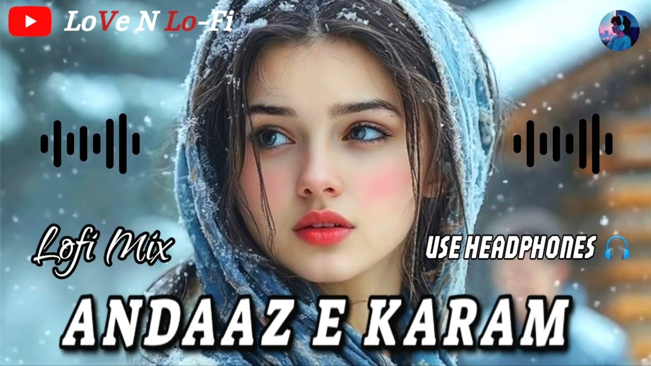LoVe N Lo-Fi_Andaaz E Karam (Female Version) Bollywood Romantic Lofi Song Trap Beat Mix Bass Boosted