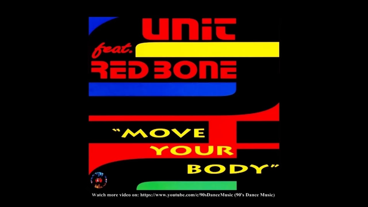 Unit Feat. Red Bone - Move Your Body (Fast Techno Dub) (90's Dance Music)