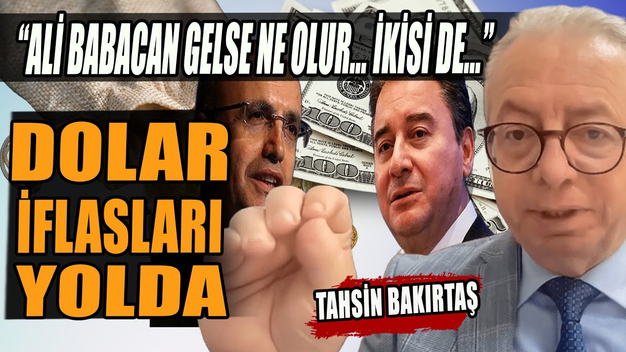 Dolar İflasları Yolda | Ali Babacan Gelse Ne Olur İkisi de... | Prof. Dr. Tahsin Bakırtaş