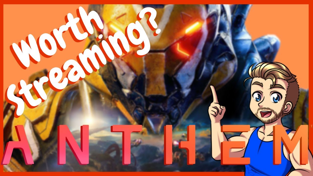 Is Anthem Worth Live Streaming? Streamer Review!