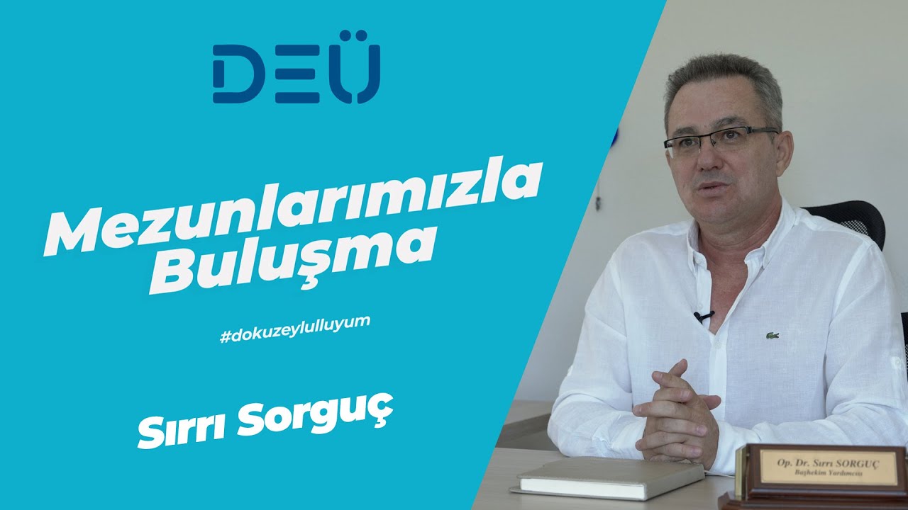 Mezunlarımızla Buluşma B&ouml;l&uuml;m 22 - Sırrı Sorgu&ccedil;