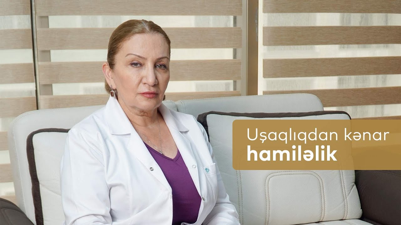 Uşaqlıqdankənar hamiləlik #DrSevincMehtiyeva #Ginekoloq #UşaqlıqdankənarHamiləlik