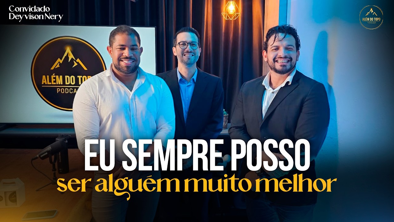 EP. 13 Deyvison Nery  - ALEM DO TOPO PODCAST