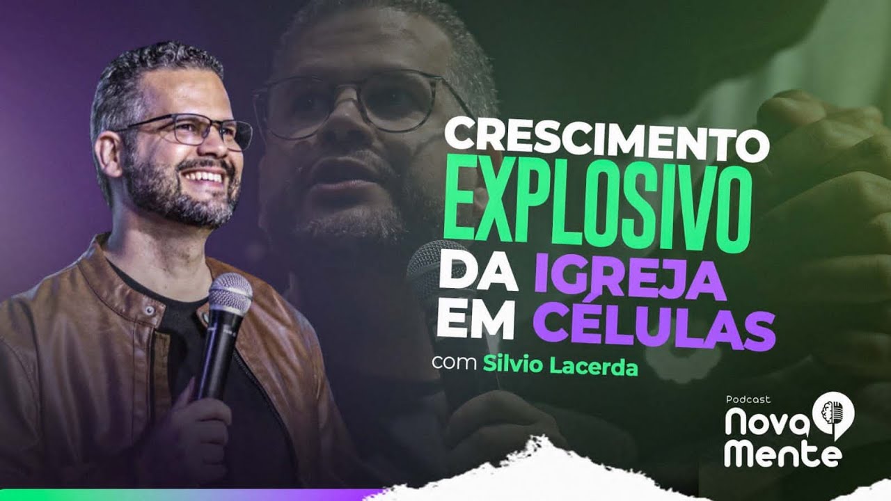 O Crescimento Explosivo da Igreja em Células - Podcast Nova Mente