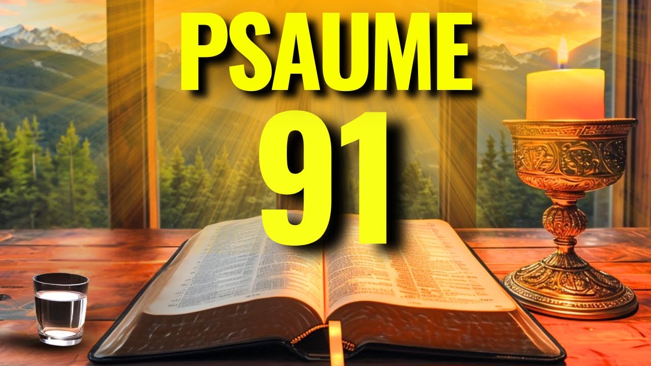 PUISSANT PSAUME 91 POUR VAINCRE LE MAL, RECEVOIR LA PROTECTION ET OBTENIR LA VICTOIRE !