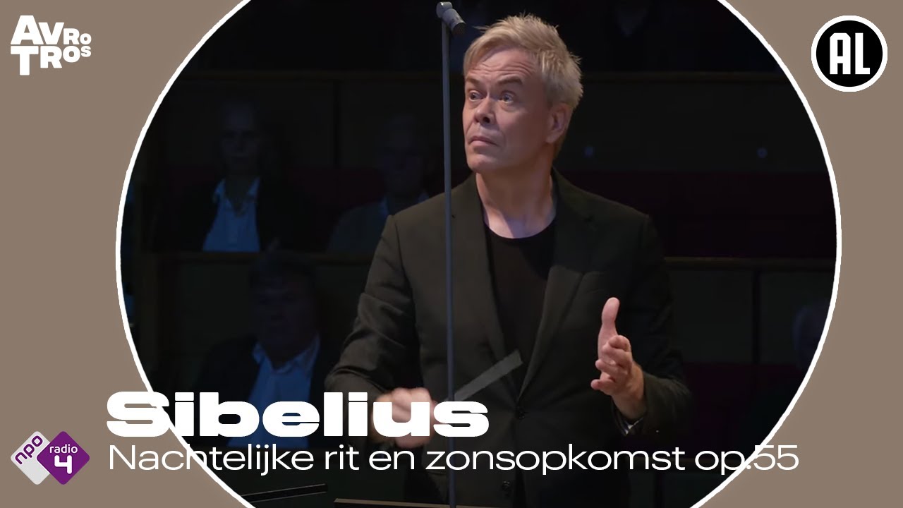 Sibelius: Nachtelijke rit en zonsopkomst op.55 - Radio Filharmonisch Orkest o.l.v. Hannu Lintu - HD