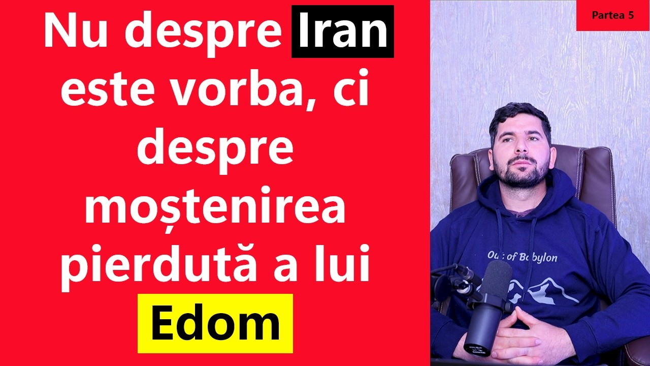 Nu despre Iran este vorba, ci despre moștenirea pierdută a lui Edom