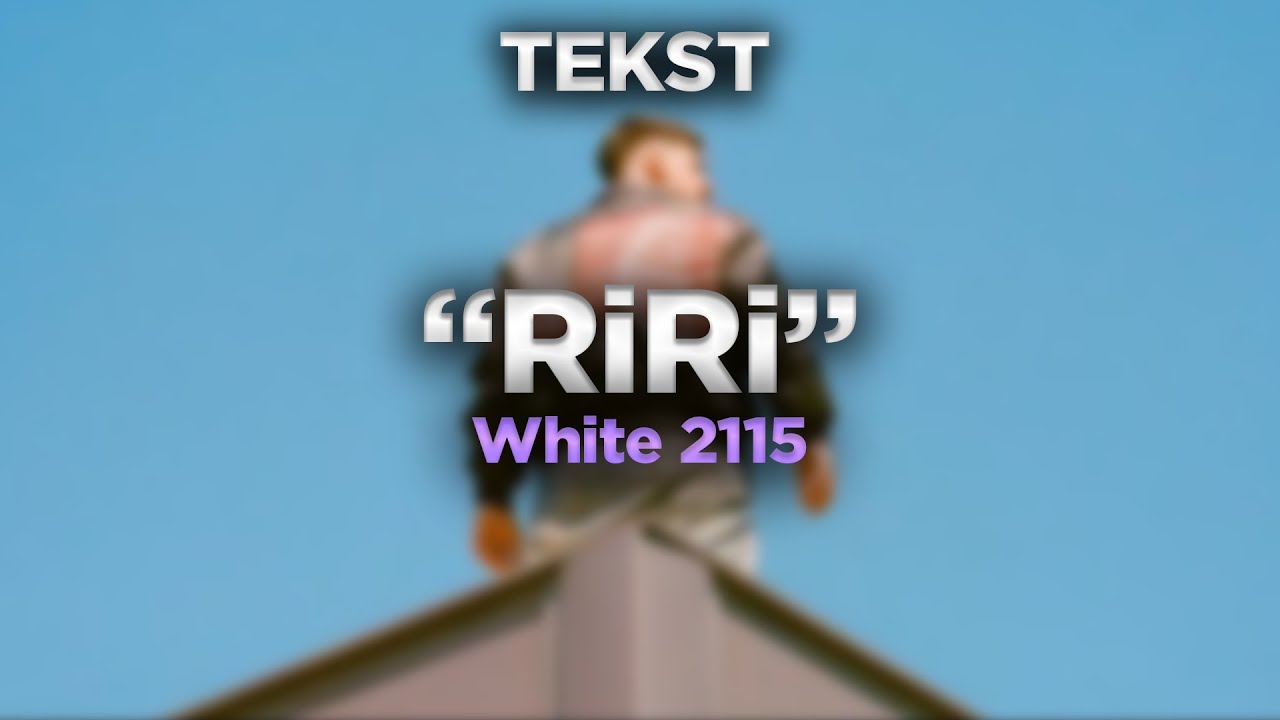 White 2115 - RiRi [TEKST]