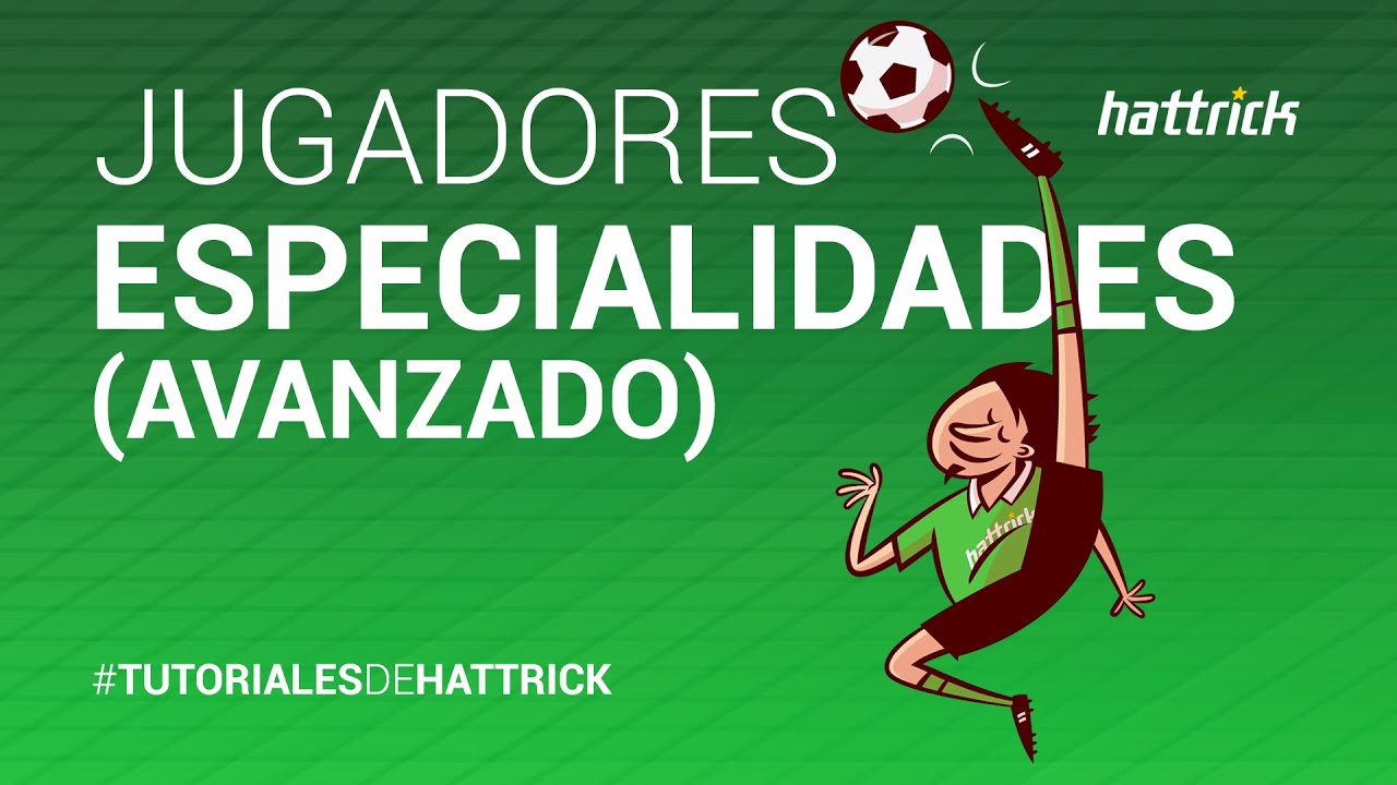 Jugadores - Especialidades (Avanzado) (Tutorial de Hattrick)