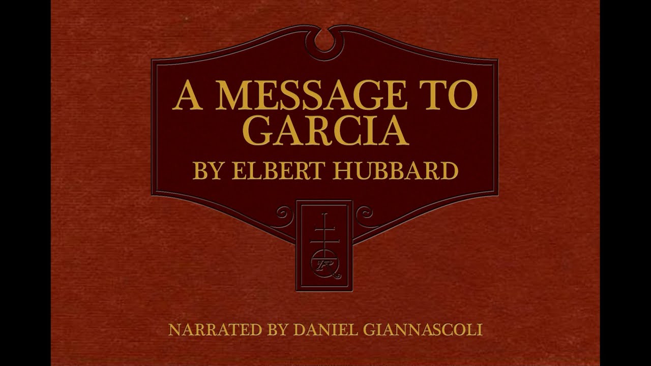 A Message to Garcia by Elbert Hubbard