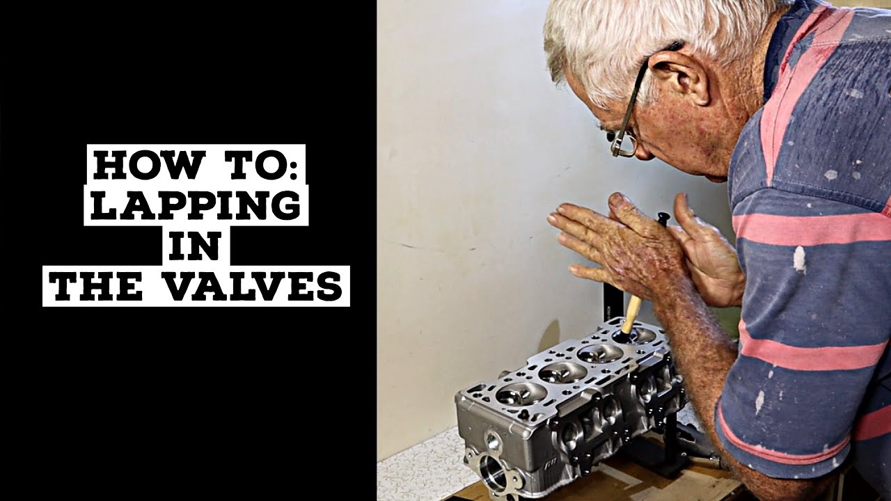 Lapping in Valves - Getting Valves to Seat in New Cylinder Head