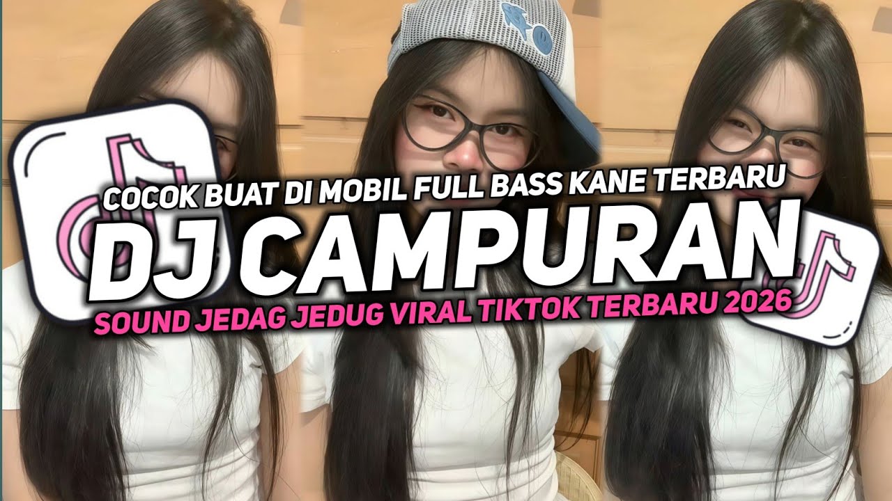 DJ CAMPURAN VIRAL TIK TOK TERBARU 2026 FULL BASS JEDAG JEDUG MENGKANE 