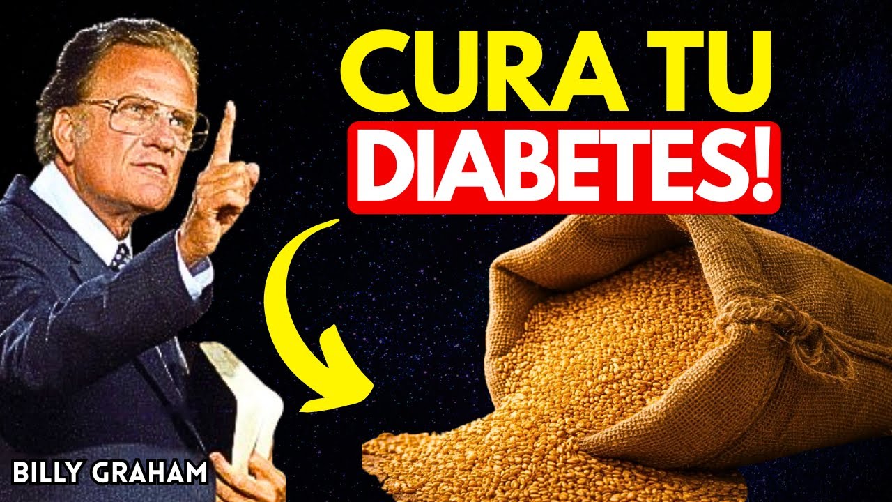 ¡No Más Azúcar Alta! El Grano Bíblico Natural que Ayuda a Controlar su Diabetes | BILLY GRAHAM