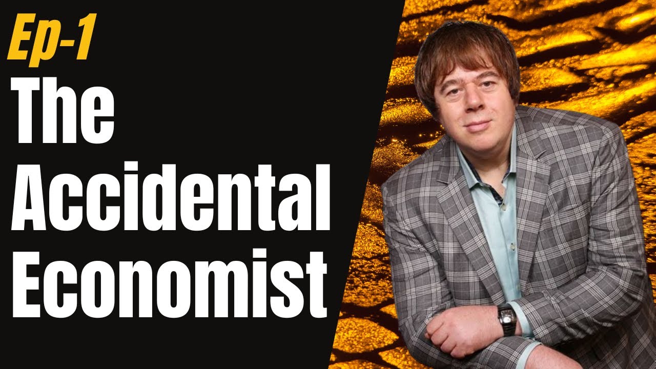 Ep 1 - The Accidental Economist