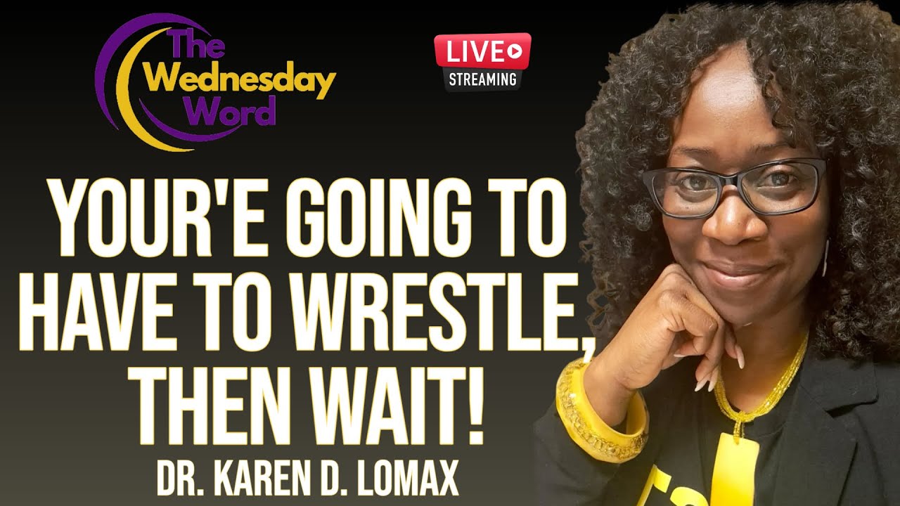You're Going To Have To Wrestle, Then Wait!