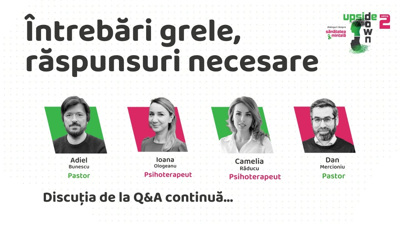 Follow up la Upside Down, ediția a II-a | Răspunsuri clare de la pastori și psihoterapeuți
