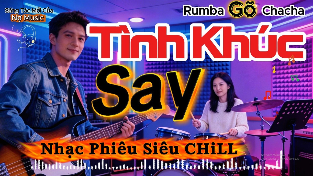 Tình Khúc Say - Nhạc Tình ChiLL ChiLL  #Rumba (GÕ) #chachacha #nợmusic