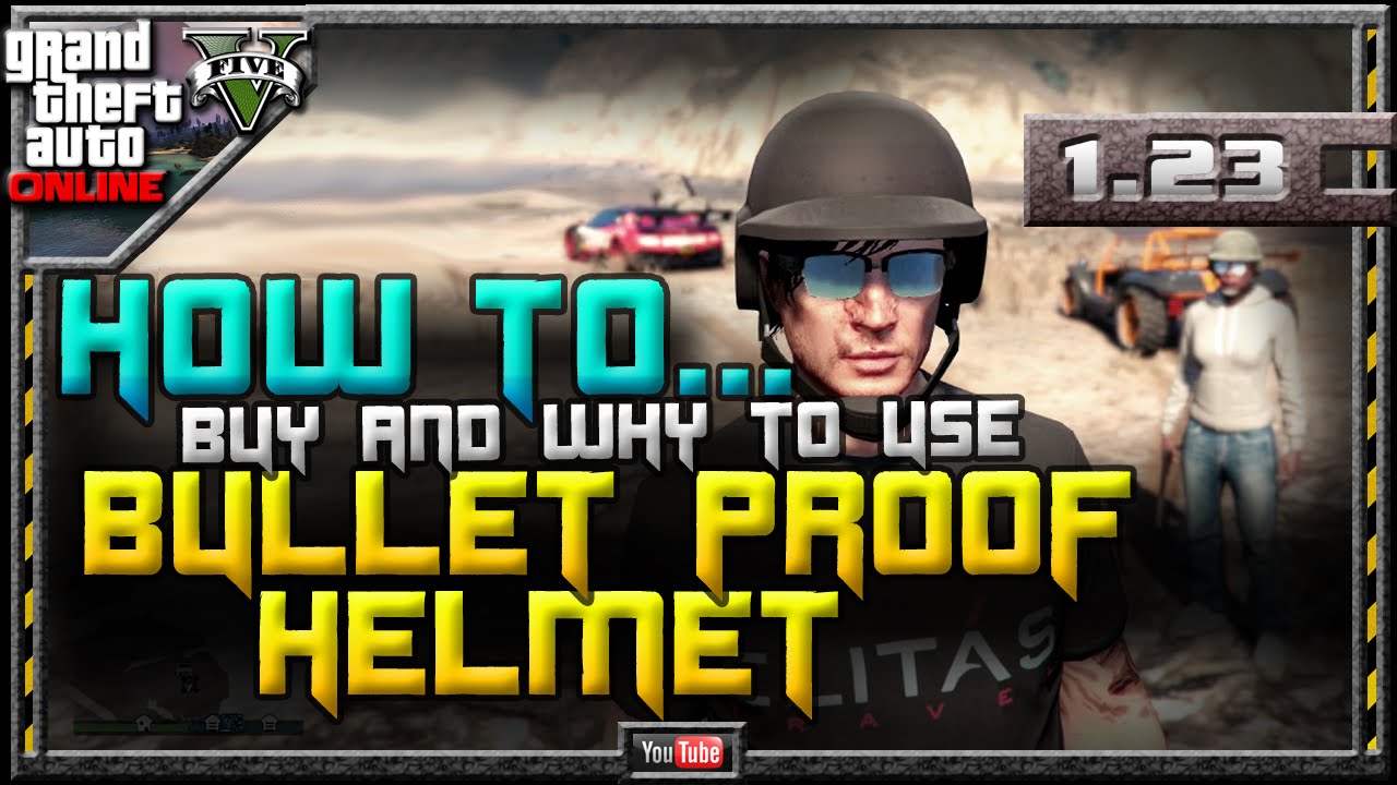 GTA 5 Online - Bullet Proof Helmet - 1.23 - (Fully Tested GTA V) 1.22 1.08
