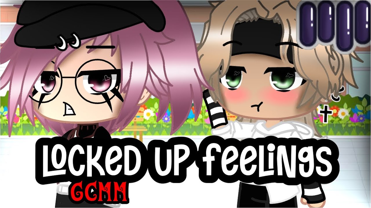 Locked Up Feelings || GCMM || BL