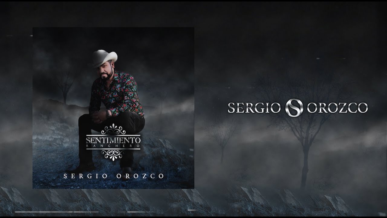 Sentimiento Ranchero (ALBUM) - Sergio Orozco