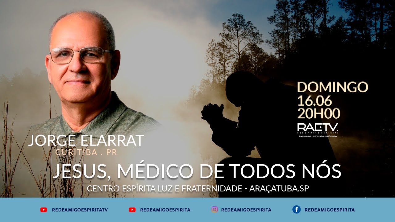 JESUS, MÉDICO DE TODOS NÓS - Palestra de Jorge Elarrat em Araçatuba-SP