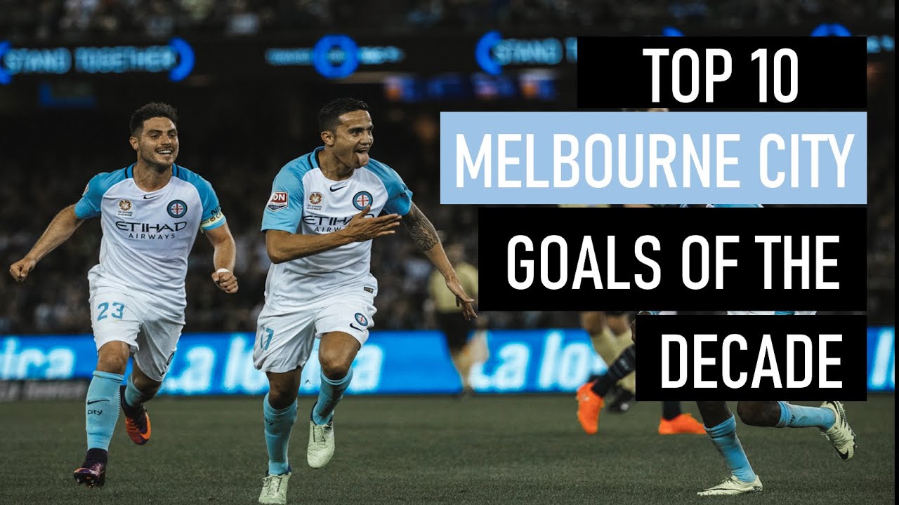 Top 10 Melbourne City Goals of the Decade