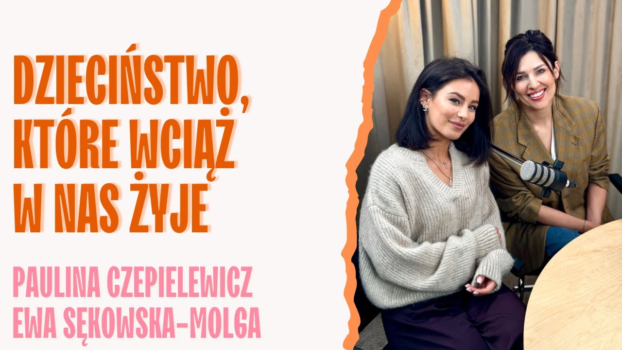 Trudne dzieciństwo nas nie definiuje. Paulina Czepielewicz i Ewa Sękowska-Molga | OBOK SIEBIE