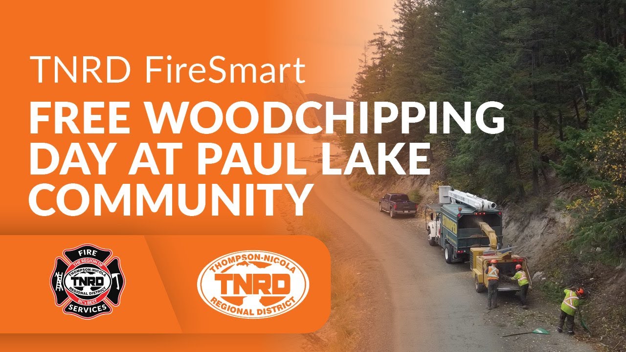 TNRD FireSmart: Free Woodchipping Day at Paul Lake Community
