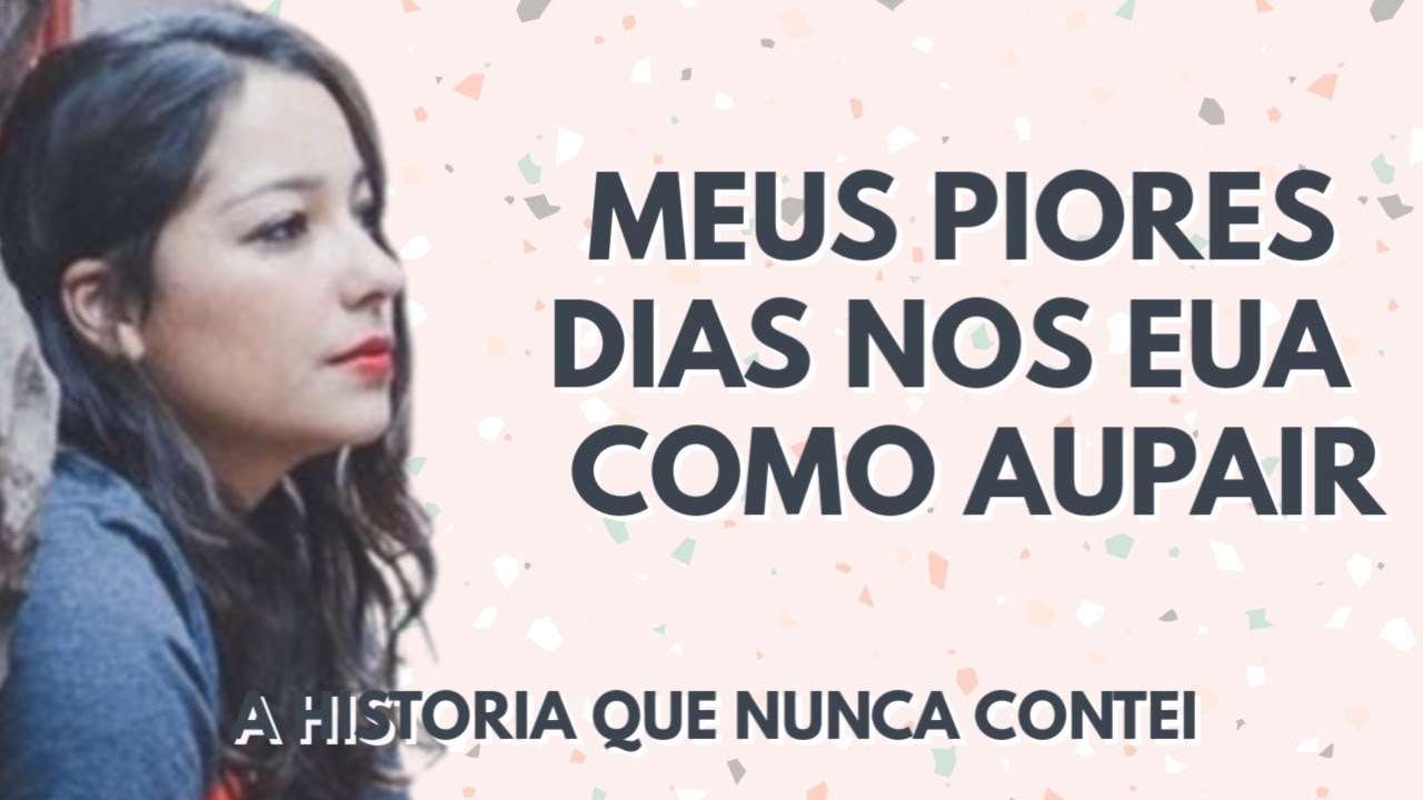 RELATO DE AU PAIR | Meus piores dias nos Eua.