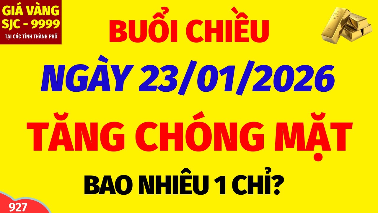 Giá vàng hôm nay 9999 CHIỀU ngày 23 tháng 1 năm 2026- GIÁ VÀNG NHẪN 9999- Bảng giá vàng sjc, 24k 18k